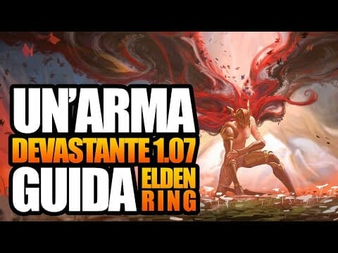ELDEN RING ARMA DA RECUPERARE dopo la patch 1.07 DEVASTANTE