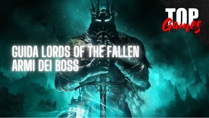 armi dei boss lords of the fallen